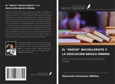 Copertina di EL "NUEVO" BACHILLERATO Y LA EDUCACIÓN BÁSICA MÍNIMA