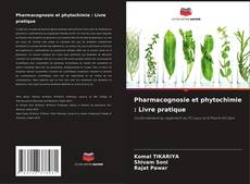 Borítókép a  Pharmacognosie et phytochimie : Livre pratique - hoz