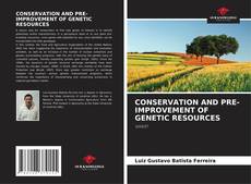 Portada del libro de CONSERVATION AND PRE-IMPROVEMENT OF GENETIC RESOURCES