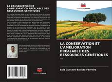 Buchcover von LA CONSERVATION ET L'AMÉLIORATION PRÉALABLE DES RESSOURCES GÉNÉTIQUES