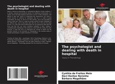 Copertina di The psychologist and dealing with death in hospital