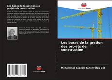 Buchcover von Les bases de la gestion des projets de construction