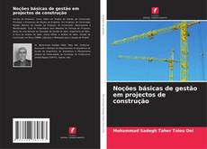 Copertina di Noções básicas de gestão em projectos de construção