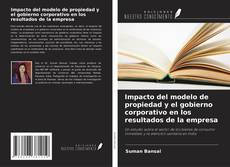 Copertina di Impacto del modelo de propiedad y el gobierno corporativo en los resultados de la empresa