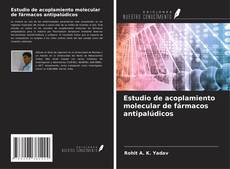 Copertina di Estudio de acoplamiento molecular de fármacos antipalúdicos