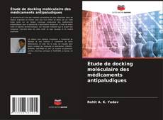 Borítókép a  Étude de docking moléculaire des médicaments antipaludiques - hoz