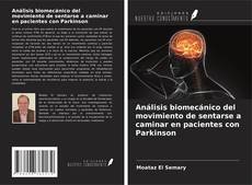 Copertina di Análisis biomecánico del movimiento de sentarse a caminar en pacientes con Parkinson