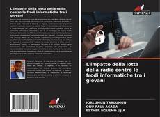 Copertina di L'impatto della lotta della radio contro le frodi informatiche tra i giovani