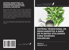 Copertina di SISTEMA TRADICIONAL DE MEDICAMENTOS A BASE DE PLANTAS UTILIZADOS PARA DIVERSAS DOLENCIAS