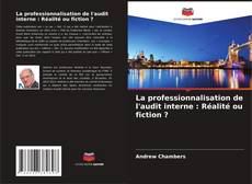 Borítókép a  La professionnalisation de l'audit interne : Réalité ou fiction ? - hoz