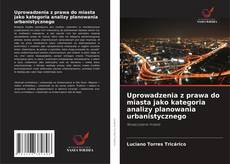 Portada del libro de Uprowadzenia z prawa do miasta jako kategoria analizy planowania urbanistycznego