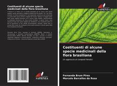 Copertina di Costituenti di alcune specie medicinali della flora brasiliana