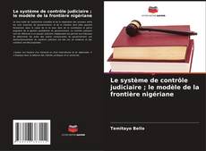 Le système de contrôle judiciaire ; le modèle de la frontière nigériane kitap kapağı