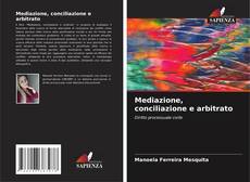 Copertina di Mediazione, conciliazione e arbitrato