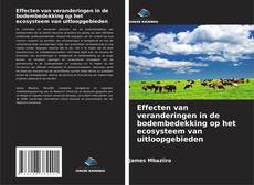 Effecten van veranderingen in de bodembedekking op het ecosysteem van uitloopgebieden kitap kapağı