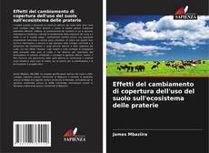 Effetti del cambiamento di copertura dell'uso del suolo sull'ecosistema delle praterie kitap kapağı
