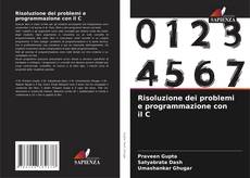 Copertina di Risoluzione dei problemi e programmazione con il C