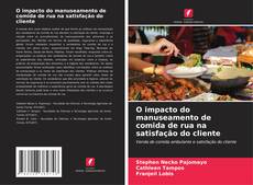 Copertina di O impacto do manuseamento de comida de rua na satisfação do cliente