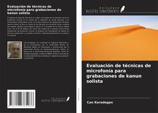 Evaluación de técnicas de microfonía para grabaciones de kanun solista kitap kapağı