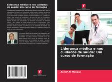 Copertina di Liderança médica e nos cuidados de saúde: Um curso de formação