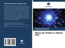 Copertina di Wenn der Proton in Aktion tritt