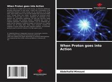 Copertina di When Proton goes into Action