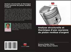 Copertina di Analyse structurelle et thermique d'une couronne de piston revêtue d'argent