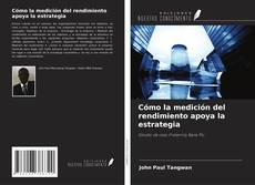 Bookcover of Cómo la medición del rendimiento apoya la estrategia