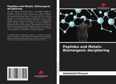 Copertina di Peptides and Metals: Bioinorganic deciphering