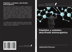 Copertina di Péptidos y metales: descifrado bioinorgánico