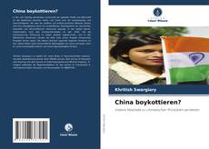 China boykottieren? kitap kapağı