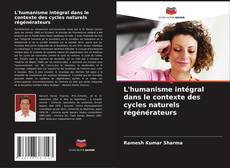 Copertina di L'humanisme intégral dans le contexte des cycles naturels régénérateurs