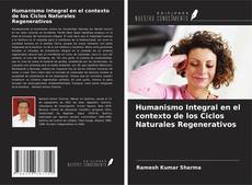 Bookcover of Humanismo Integral en el contexto de los Ciclos Naturales Regenerativos