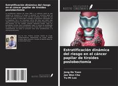 Bookcover of Estratificación dinámica del riesgo en el cáncer papilar de tiroides poslobectomía