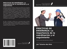 Copertina di PRÁCTICAS DE ENSEÑANZA: La importancia de la coordinación y el seguimiento