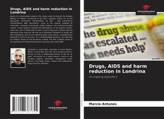 Copertina di Drugs, AIDS and harm reduction in Londrina