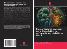 Copertina di Biomarcadores precoces para diagnóstico de nefropatia em diabéticos tipo 2