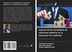 Copertina di Impacto de las estrategias de relaciones públicas en la resolución de conflictos