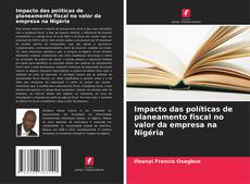 Impacto das políticas de planeamento fiscal no valor da empresa na Nigéria的封面