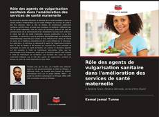 Copertina di Rôle des agents de vulgarisation sanitaire dans l'amélioration des services de santé maternelle