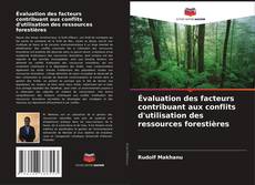 Copertina di Évaluation des facteurs contribuant aux conflits d'utilisation des ressources forestières