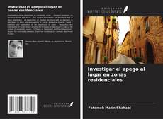 Copertina di Investigar el apego al lugar en zonas residenciales