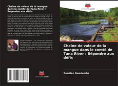 Copertina di Chaîne de valeur de la mangue dans le comté de Tana River : Répondre aux défis