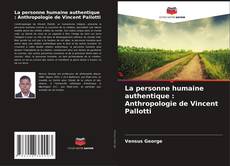 Copertina di La personne humaine authentique : Anthropologie de Vincent Pallotti