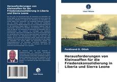 Copertina di Herausforderungen von Kleinwaffen für die Friedenskonsolidierung in Liberia und Sierra Leone