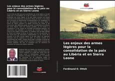 Copertina di Les enjeux des armes légères pour la consolidation de la paix au Libéria et en Sierra Leone