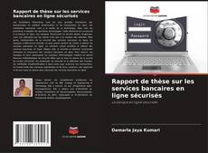 Copertina di Rapport de thèse sur les services bancaires en ligne sécurisés