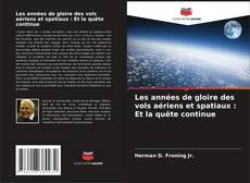 Copertina di Les années de gloire des vols aériens et spatiaux : Et la quête continue