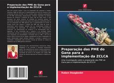 Copertina di Preparação das PME do Gana para a implementação da ZCLCA