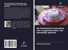 De technische innovaties van cryopreservatie van menselijk sperma kitap kapağı